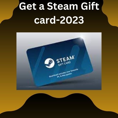 New Get a steam Gift card-2023
